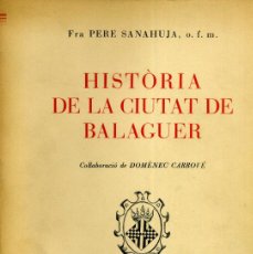 Libros de segunda mano: HISTORIA DE LA CIUTAT DE BALAGUER
