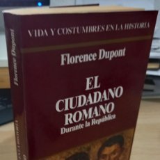 Libros de segunda mano: EL CIUDADANO ROMANO DURANTE LA REPÚBLICA - DUPONT, FLORENCE. Lote 380575074