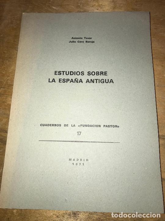 Libri di seconda mano: A. TOVAR y J. CARO BAROJA. ESTUDIOS SOBRE LA ESPA&Ntilde;A ANTIGUA. CUADERNOS DE LA FUNDACI&Oacute;N PASTOR , 17.