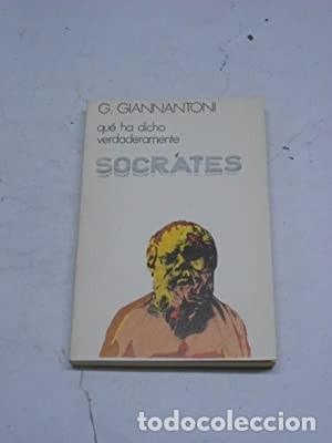 Libros de segunda mano: QUE HA DICHO VERDADERAMENTE SOCRATES. GIANNANTONI, G. MUY BUEN ESTADO Madrid, Doncel, 1972, 12x18,