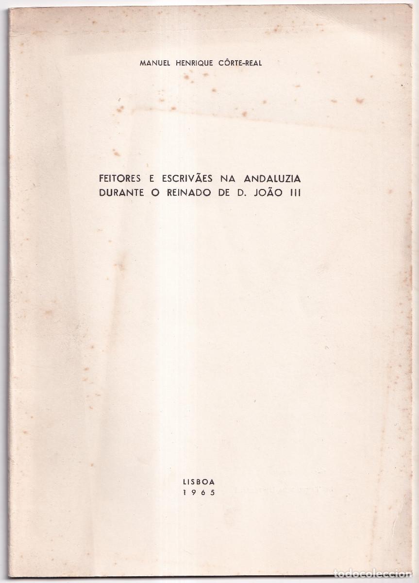 Libri di seconda mano: MANUEL HENRIQUE CORTE-REAL: FEITORES E ESCRIVAES NA ANDALUZIA DURANTE JOAO III. 1965