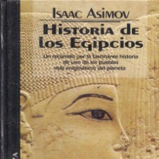 Libros de segunda mano: ISAAC ASIMOV: HISTORIA DE LOS EGIPCIOS