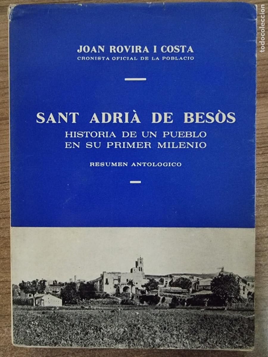 Libros de segunda mano: Sant Adria de Besos.Historia de un Pueblo.Joan Rovira i Costa