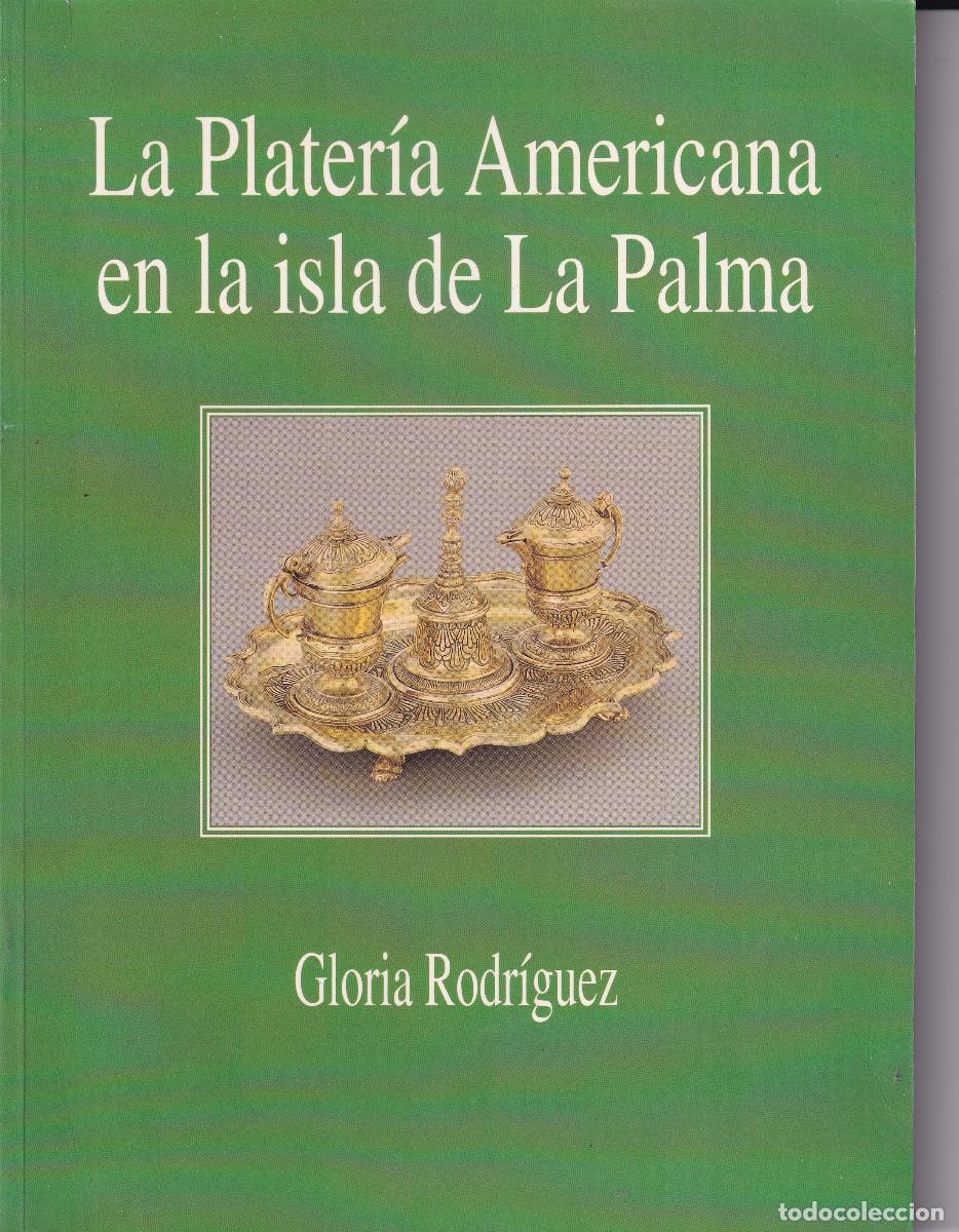 Libros de segunda mano: LA PLATERIA AMERICANA EN LA ISLA DE LA PALMA - TENERIFE CANARIAS
