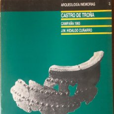 Libros de segunda mano: ARQUEOLOXÍA / MEMORIAS 3. CASTRO DE TROÑA. CAMPAÑA 1983. J.M. HIDALGO CUÑARRO. GALICIA