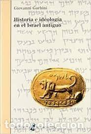 Gebrauchte B&uuml;cher: historia e ideolog&iacute;a en el Israel antig&uuml;o Giovanni Garbini