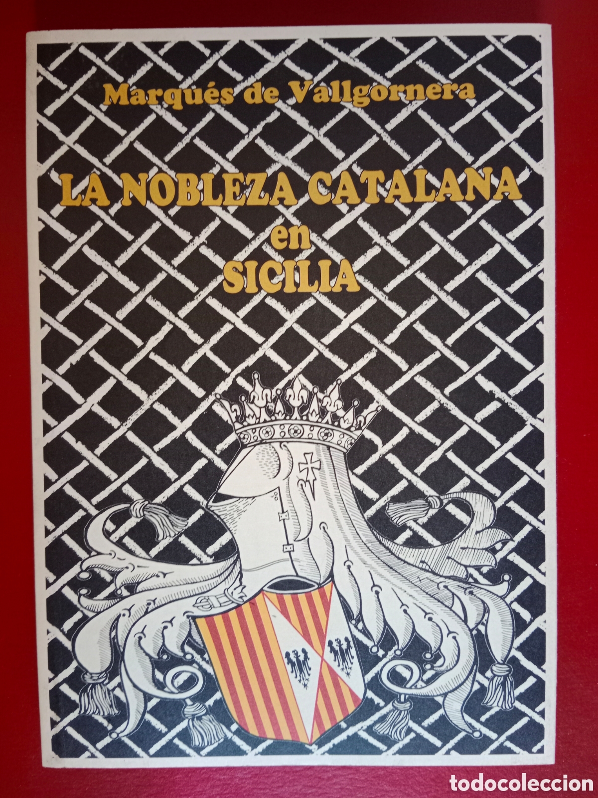 Second hand books: LA NOBLEZA CATALANA EN SICILIA, MARQU&Eacute;S DE VALLGORNERA, EJEMPLAR NUMERADO