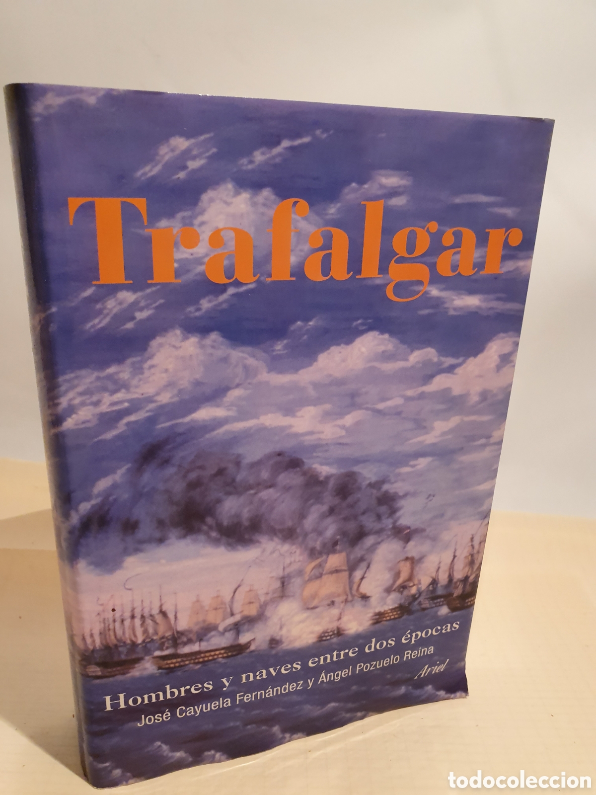 Gebrauchte B&uuml;cher: TRAFALGAR, HOMBRES Y NAVES ENTRE DOS EPOCAS. JOSE CAYUELA FERNANDEZ Y &Aacute;NGEL POZUELO REINA. 2004.