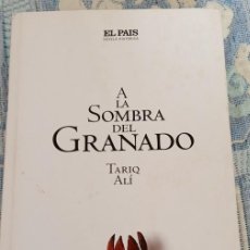 Libros de segunda mano: LIBRO COLECCION EL PAIS -A LA SOMBRA DEL GRANADO DE TARIQ ALÍ