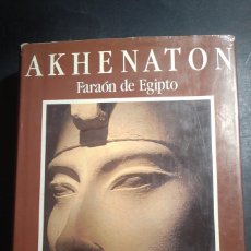 Libros de segunda mano: AKHENATON, FARAÓN DE EGIPTO - CYRIL ALDRED. Lote 394294289