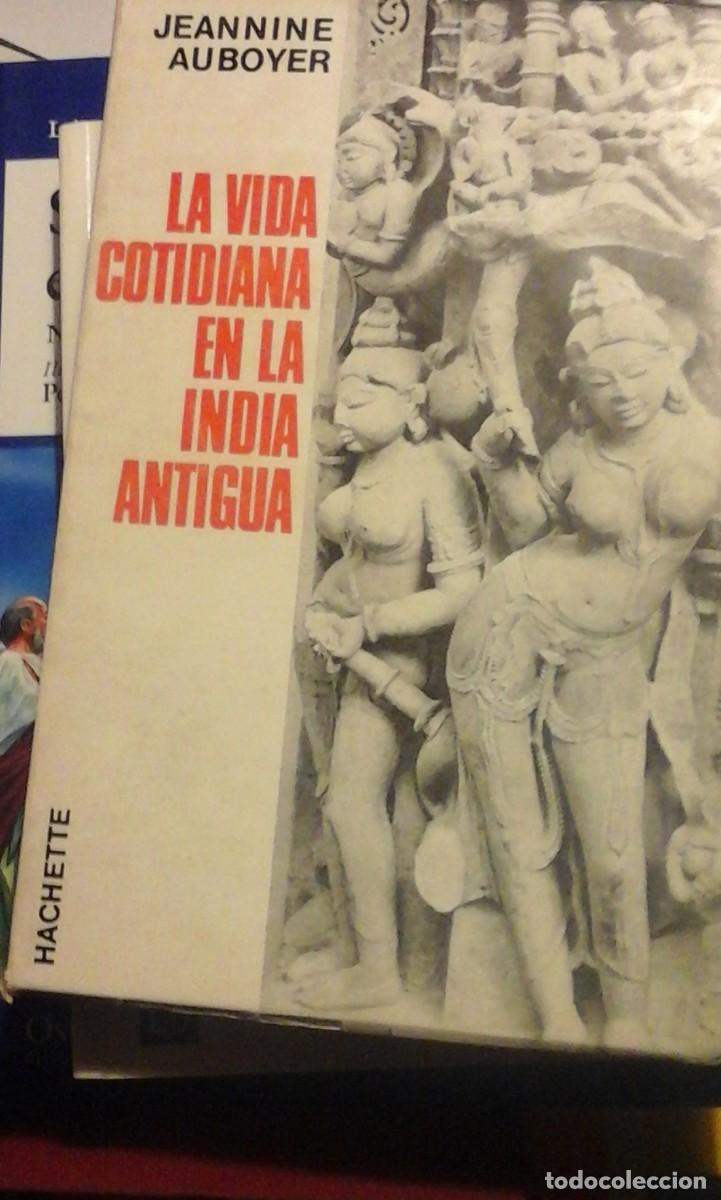 Libros de segunda mano: LA VIDA COTIDIANA EN LA INDIA ANTIGUA ( siglos II a. C. a siglo VII) (Buenos Aires, 1961)