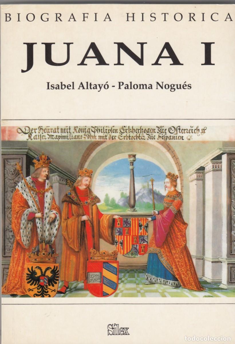 Libros de segunda mano: JUANA I. BIOGRAF&Iacute;A HIST&Oacute;RICA. ALTAY&Oacute;. ACQ