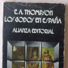 Libros de segunda mano: LOS GODOS EN ESPAÑA - E. A. THOMPSON - ALIANZA EDITORIAL 1985 - VER INDICE