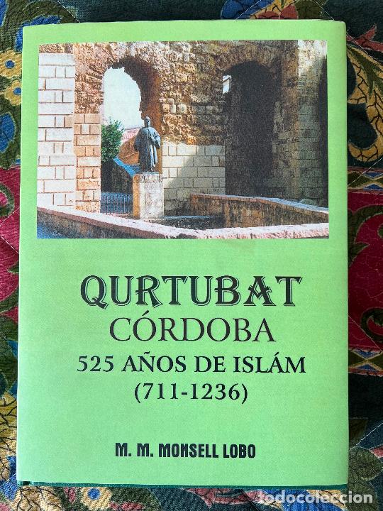 Second hand books: QURTUBAT -C&Oacute;RDOBA 525 A&Ntilde;OS DE ISL&Aacute;M (711-1236), M. M MONSELL LOBO, C&Oacute;RDOBA 2005