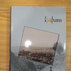 Libros de segunda mano: L'ABANS L'ANOIA IGUALADA RECULL GRAFIC 1870-1965 EFADOS EDITORIAL. Lote 400246339