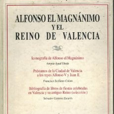Libros de segunda mano: ALFONSO EL MAGNÁNIMO Y EL REINO DE VALENCIA. Lote 400894324
