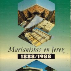 Libros de segunda mano: MARIANISTAS EN JEREZ 1888 - 1988. Lote 400894884