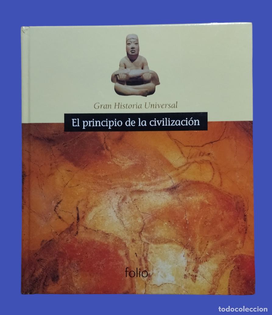 Second hand books: EL PRINCIPIO DE LA CIVILIZACI&Oacute;N. GRAN HISTORIA UNIVERSAL. 2006. MUY BUEN ESTADO.