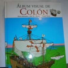 Libros de segunda mano: ESPECTACULAR LIBRO - ALBUM VISUAL DE COLON - GRANDES HOJAS DESPLEGABLES. Lote 401304219