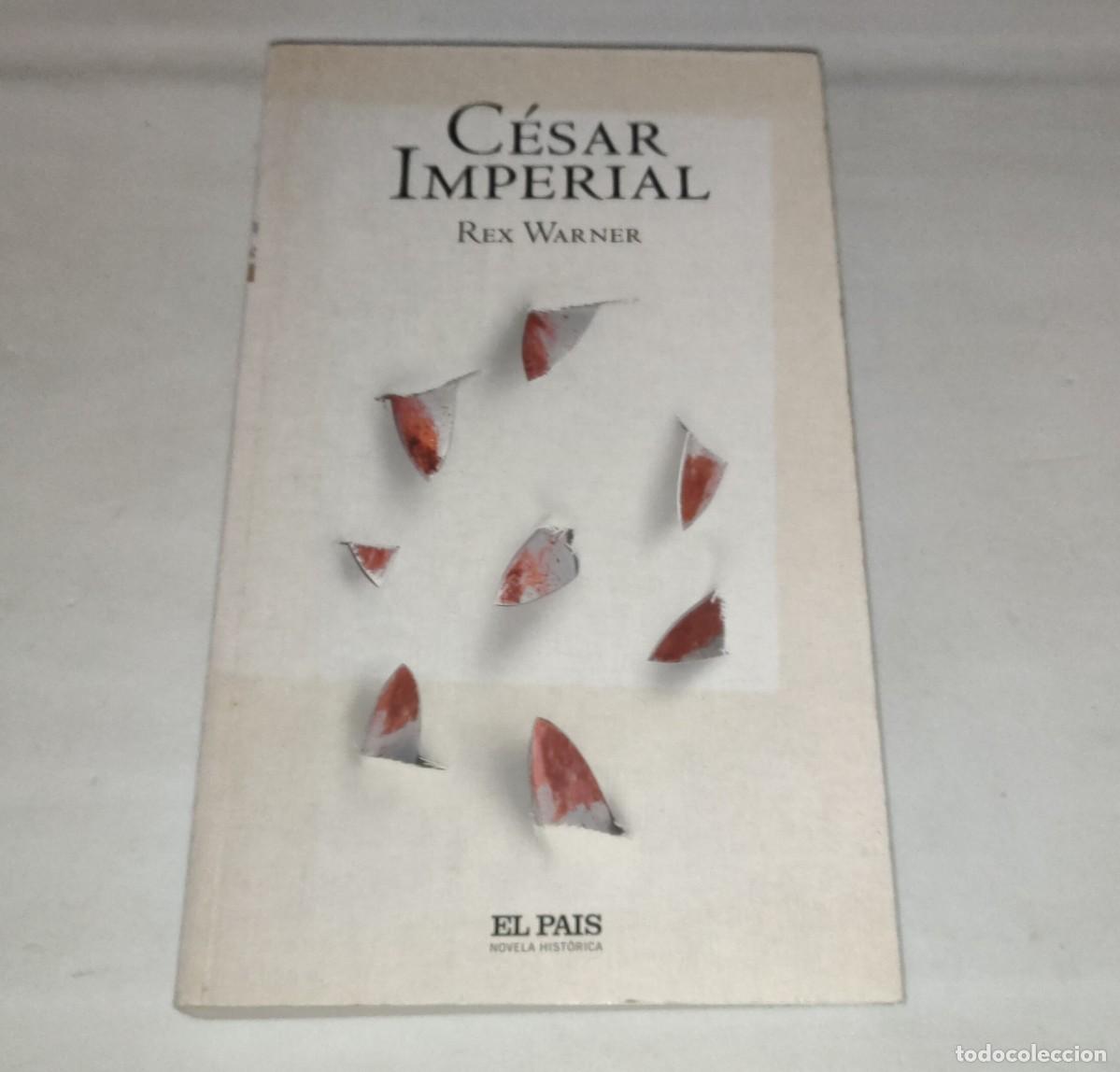 Libros de segunda mano: LIBRO &bull; C&Eacute;SAR IMPERIAL (REX WARNER) 368 P&Aacute;GINAS - Foto 1