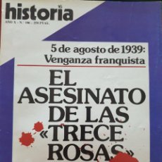 Libros de segunda mano: HISTORIA 16 AÑO X Nº 106. EL ASESINATO DE LAS TRECE ROSAS. -. Lote 402203394