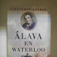 Libros de segunda mano: ÁLAVA EN WATERLOO, ILDEFONSO ARENAS. Lote 402515019