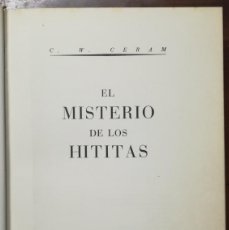 Libros de segunda mano: EL MISTERIO DE LOS HITITAS - 1973 - C.W. CERAM - ED. DESTINO - APJRB 1092. Lote 402779559