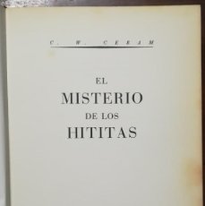 Libros de segunda mano: EL MISTERIO DE LOS HITITAS - 1973 - C.W. CERAM - ED. DESTINO - APJRB 1096. Lote 402779654