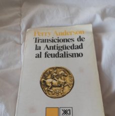 Libros de segunda mano: TRANSICIONES DE LA ANTIGUEDAD AL FEUDALISMO PERRYANDERSON SIGLOXXI 1980
