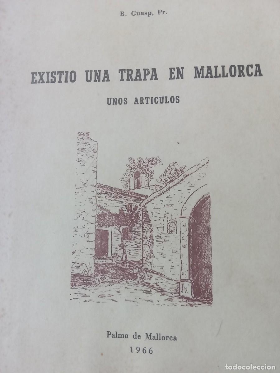 Livres d'occasion: EXISTI&Oacute; UNA TRAPA EN MALLORCA. Unos art&iacute;culos; por B. Guasp (Alar&oacute;). Palma, 1966. 124 p