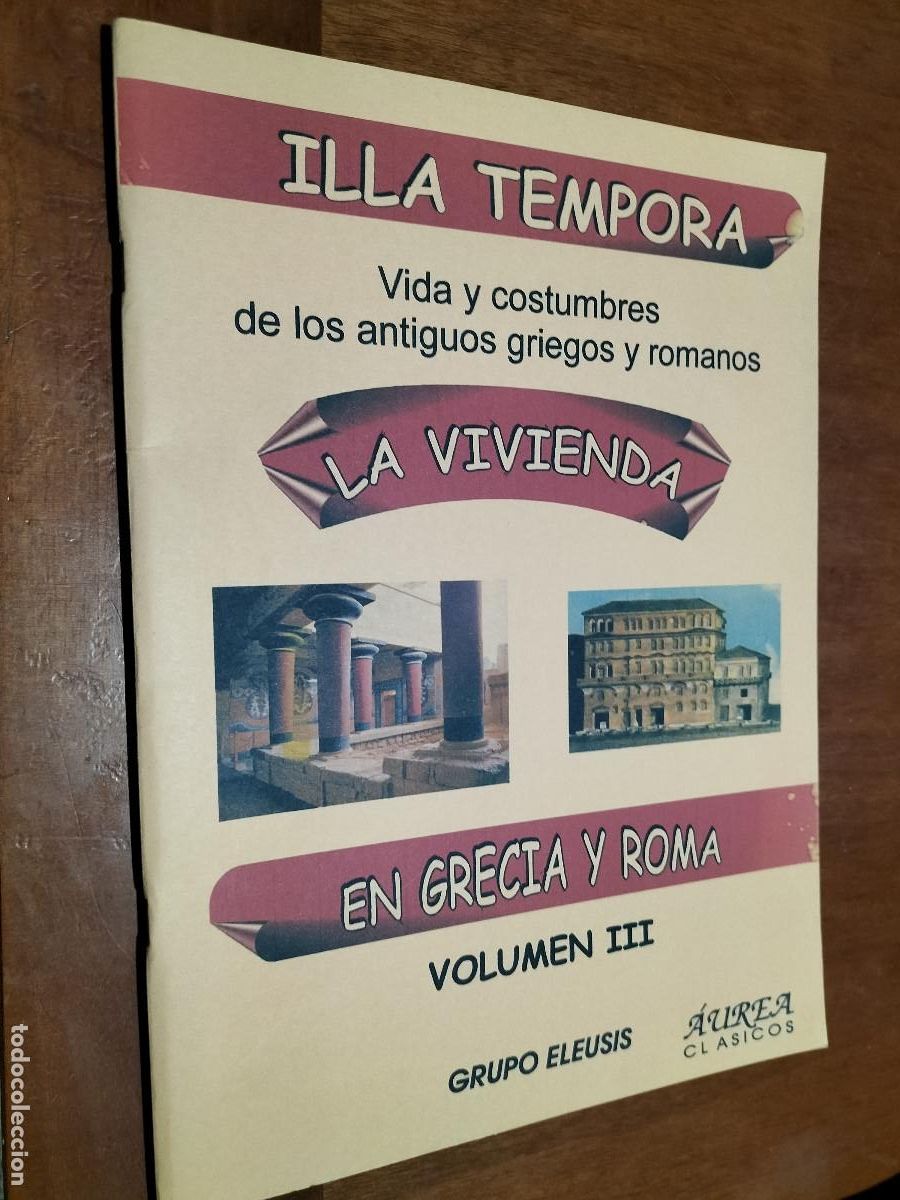 Gebrauchte B&uuml;cher: VIDA Y COSTUMBRES DE LOS ANTIGUOS GRIEGOS Y ROMANOS. TRES TOMOS. ILLA TEMPORA. GRUPO ELEUSIS. AUREA