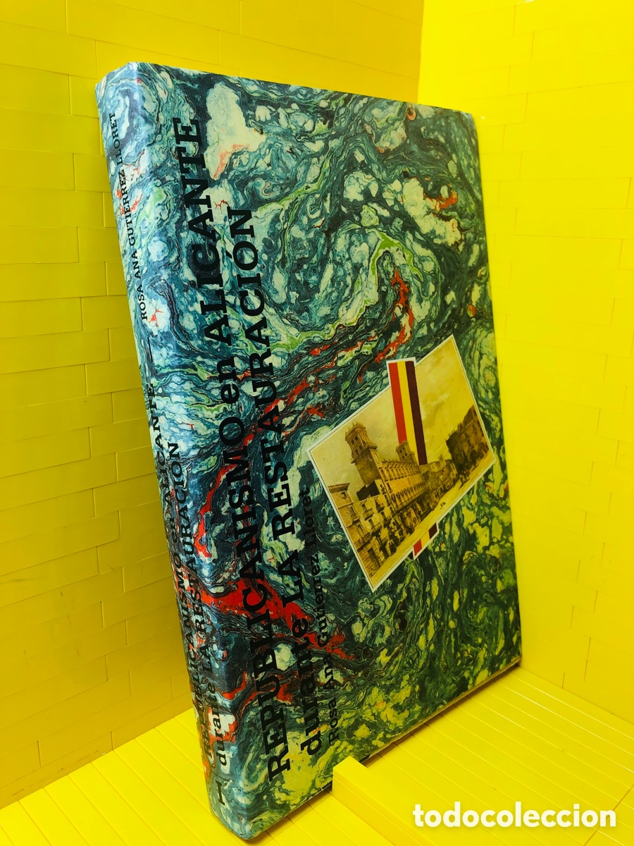Gebrauchte B&uuml;cher: REPUBLICANISMO EN ALICANTE DURANTE LA RESTAURACI&Oacute;N ● ROSA ANA GUTIERREZ LLORET ● SUCH SERRA ●