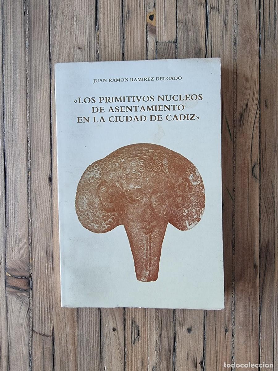 Gebrauchte B&uuml;cher: Los primitivos n&uacute;cleos de asentamiento en la ciudad de Cadiz