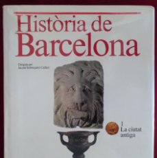 Libros de segunda mano: HISTÒRIA DE BARCELONA 1 AJUNTAMENT BARCELONA LA CIUTAT ANTIGA