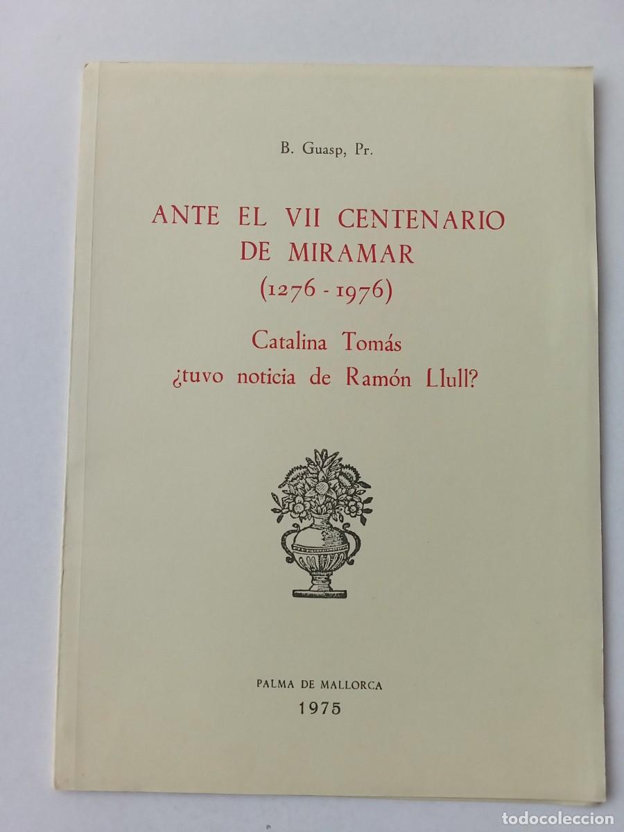Second hand books: ANTE EL VII CENTENARIO DE MIRAMAR (1276-1976). Catalina Tom&aacute;s...; B. Guasp (Alar&oacute;). Mallorca 1975