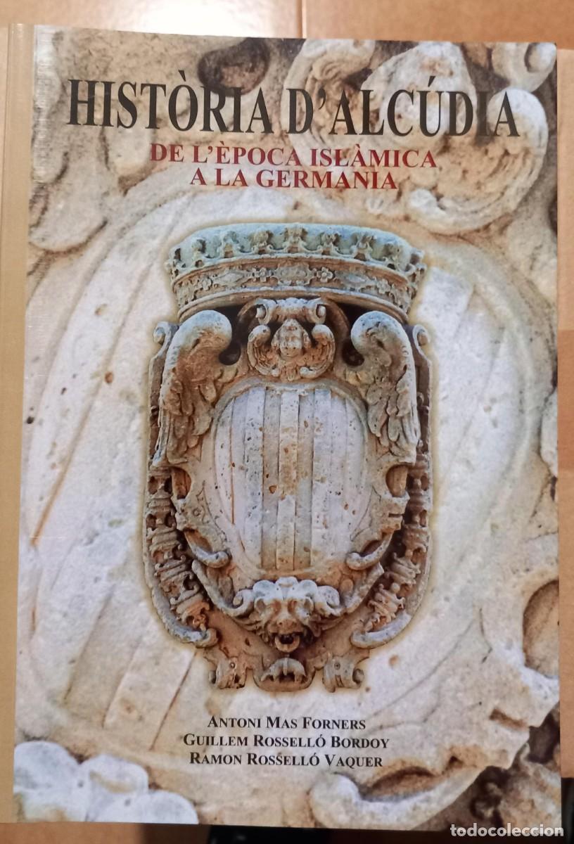 Second hand books: HIST&Ograve;RIA D'ALC&Uacute;DIA. DE L'&Egrave;POCA ISL&Agrave;MICA A LA GERMANIA. MALLORCA. 1999