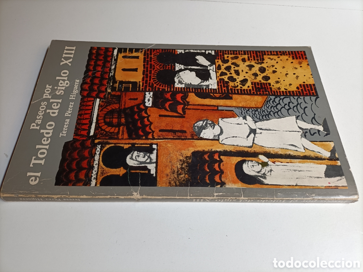 Libros de segunda mano: Paseos por el Toledo del siglo XIII. Teresa P&eacute;rez Huguera