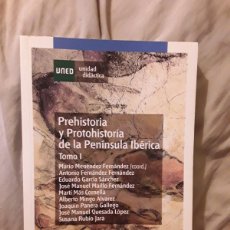 Libros de segunda mano: PREHISTORIA Y PROTOHISTORIA DE LA PENÍNSULA IBÉRICA I. UNED, 2007. EXCELENTE ESTADO