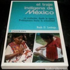Libros de segunda mano: M2228 - EL TRAJE INDIGENA DE MEXICO. SU EVOLUCION DESDE LA EPOCA PREHISPANICA. ETNOGRAFIA.