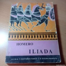 Libros de segunda mano: HOMERO, LA ILIADA, EDICIÓN F. CASTAÑOS GARAY, SEGURA MUNGUIA