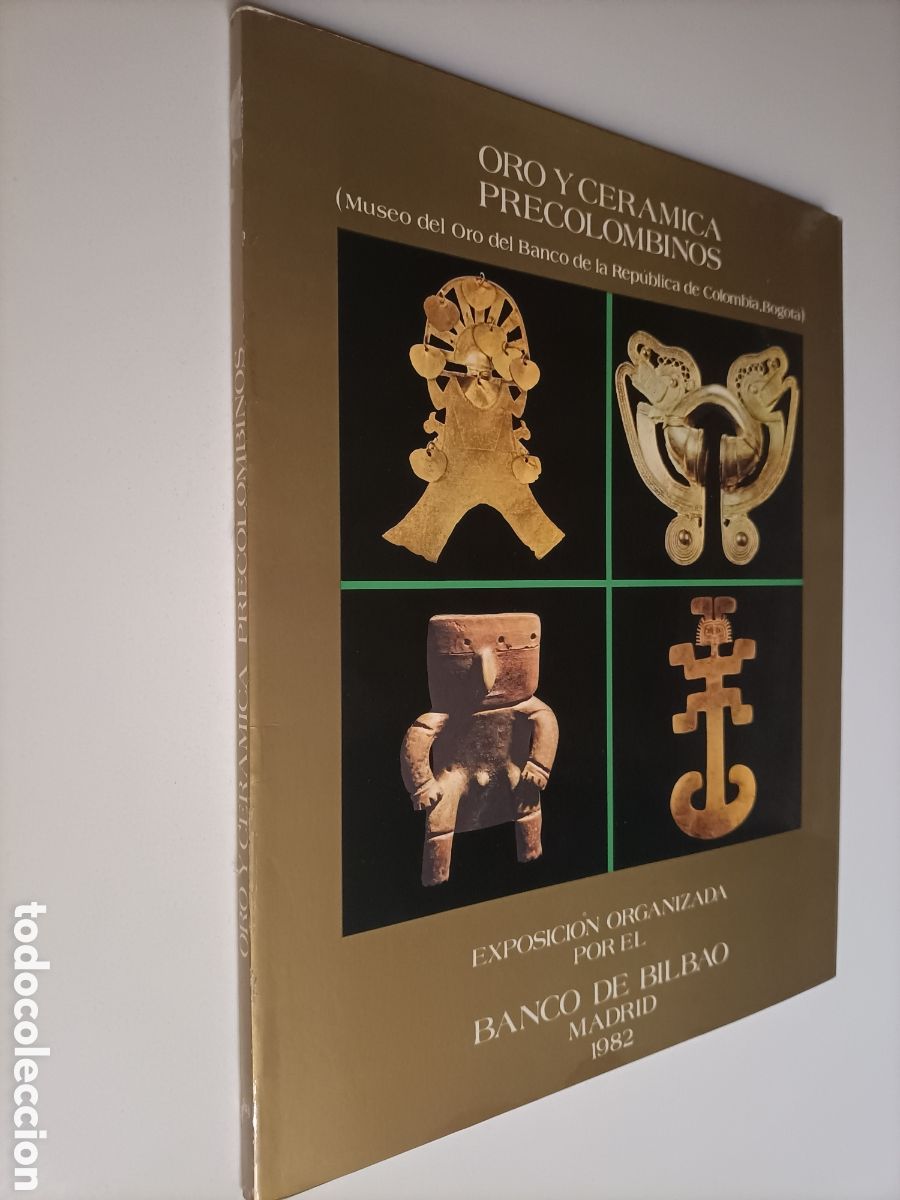 Second hand books: Oro y cer&aacute;mica precolombinos. Exposici&oacute;n Banco de Bilbao Madrid 1982