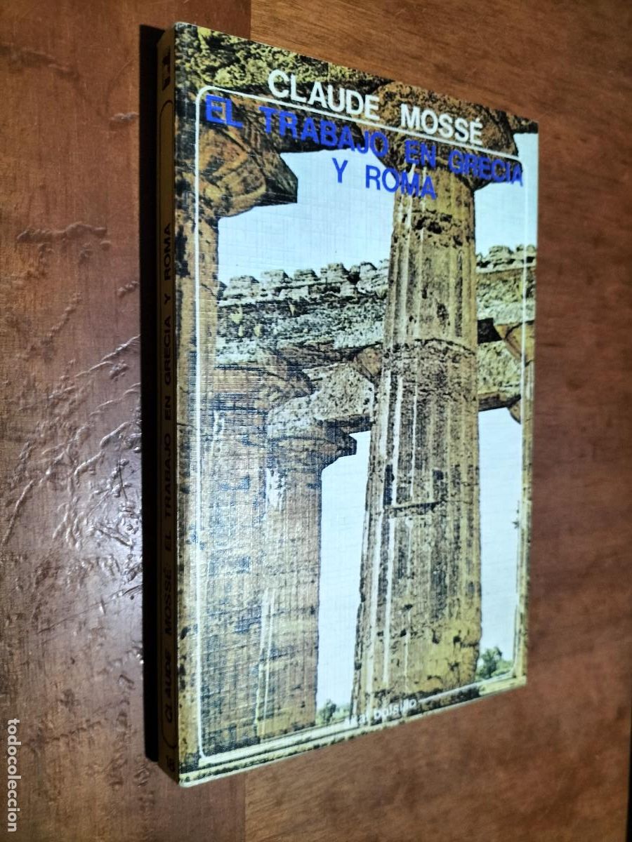 Libros de segunda mano: EL TRABAJO EN GRECIA Y ROMA. CLAUDE MOSS&Eacute;. R&Uacute;STICA. BUEN ESTADO caj. 130
