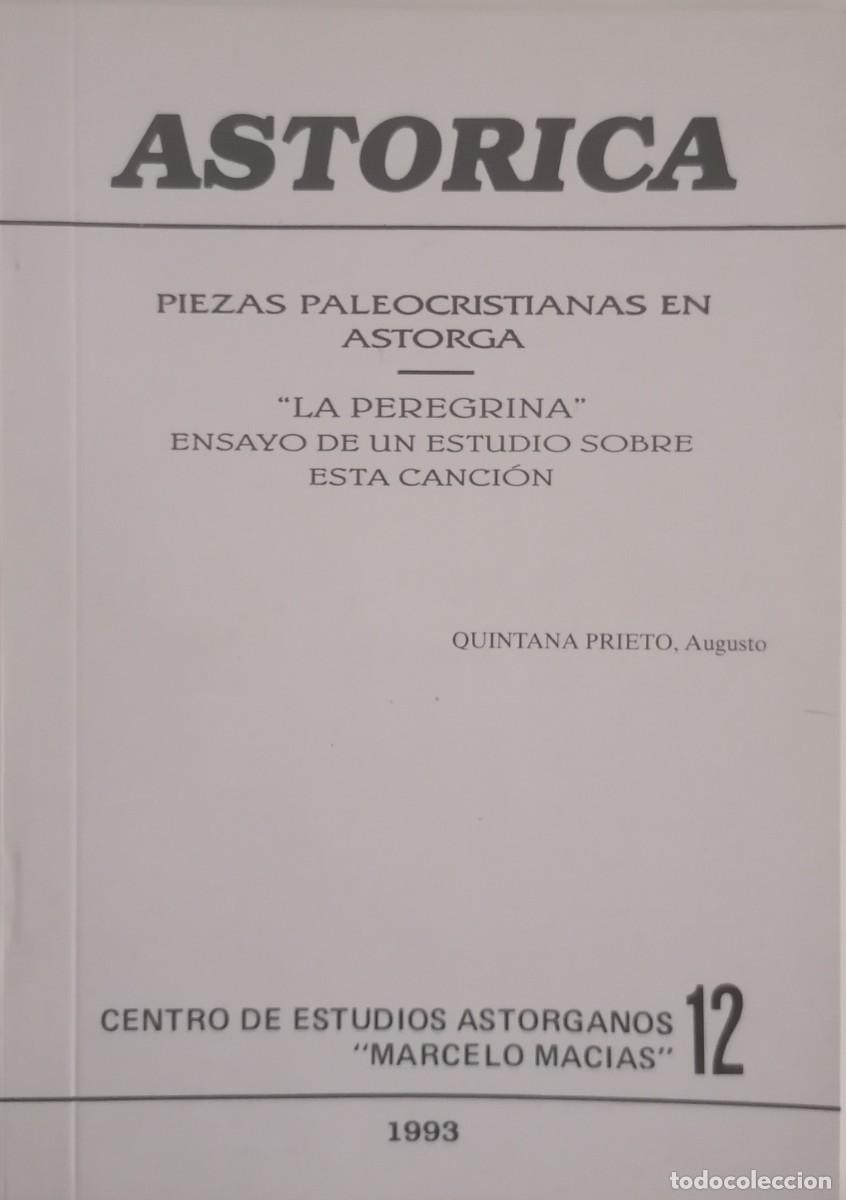 Second hand books: ASTORICA PIEZAS PALEOCRISTIANA EN ASTORGA. &rdquo;LA PEREGRINA&rdquo; ENSAYO DE UN ENSAYO SOBRE ESTA CANCION