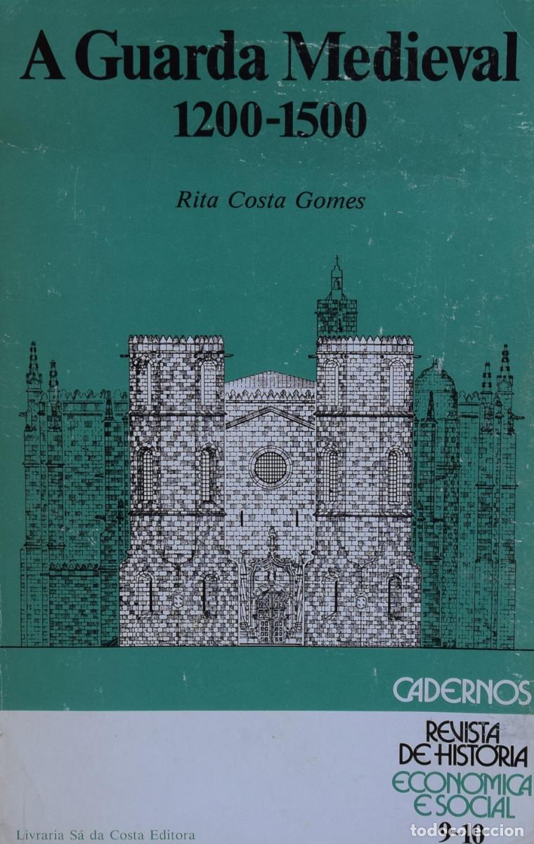 Second hand books: A GUARDA MEDIEVAL. POSI&Ccedil;AO, MORFOLOG&Iacute;A E SOCIEDADE (1200-1500) - Rita COSTA GOMES