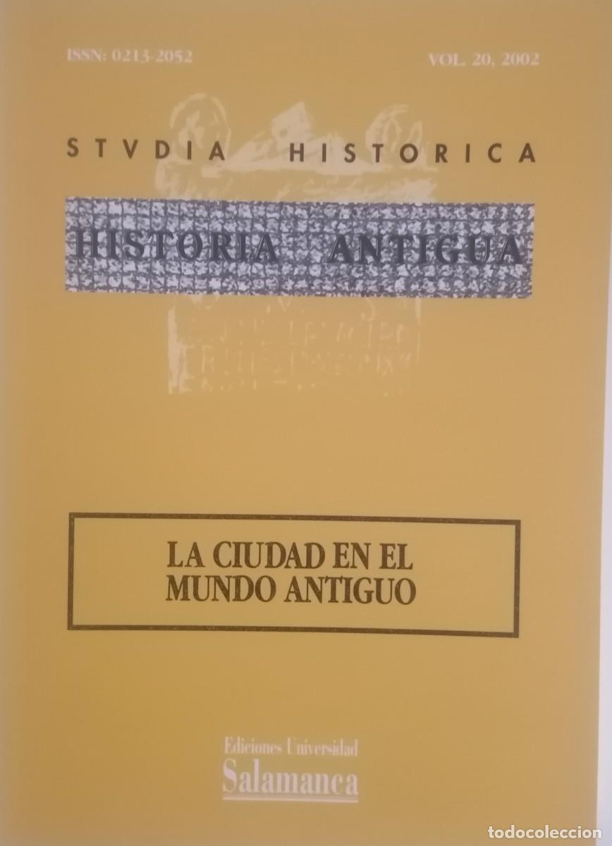Second hand books: LA CIUDAD EN EL MUNDO ANTIGUO STUDIA HIST&Oacute;RICA VOL 20