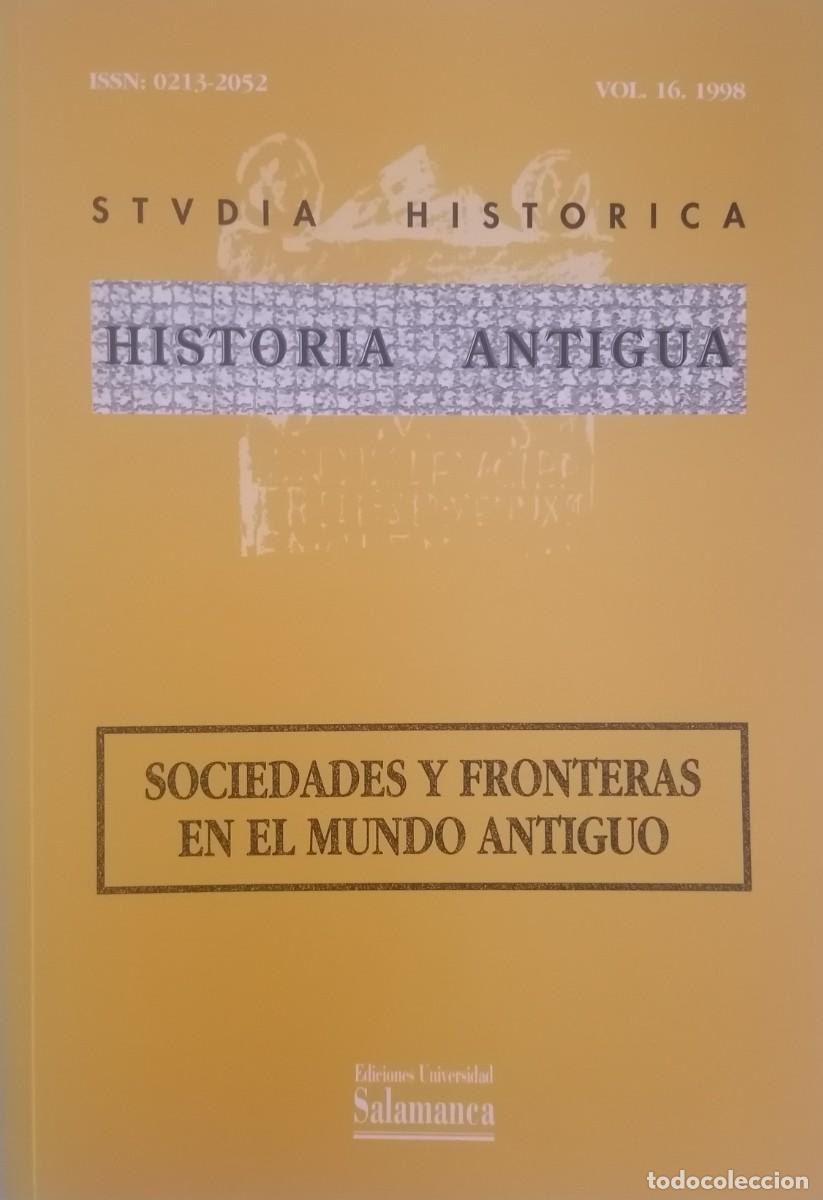 Gebrauchte B&uuml;cher: SOCIEDADES Y FRONTERAS EN EL MUNDO ANTIGUO. STUDIA HISTORICA VOL 16 1998
