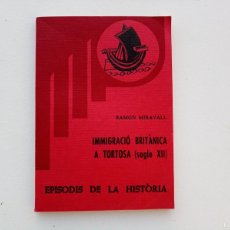 Libros de segunda mano: LIBRERIA GHOTICA. RAMON MIRAVALL. IMMIGRACIÓ BRITANICA A TORTOSA. SEGLE XII. 1980.