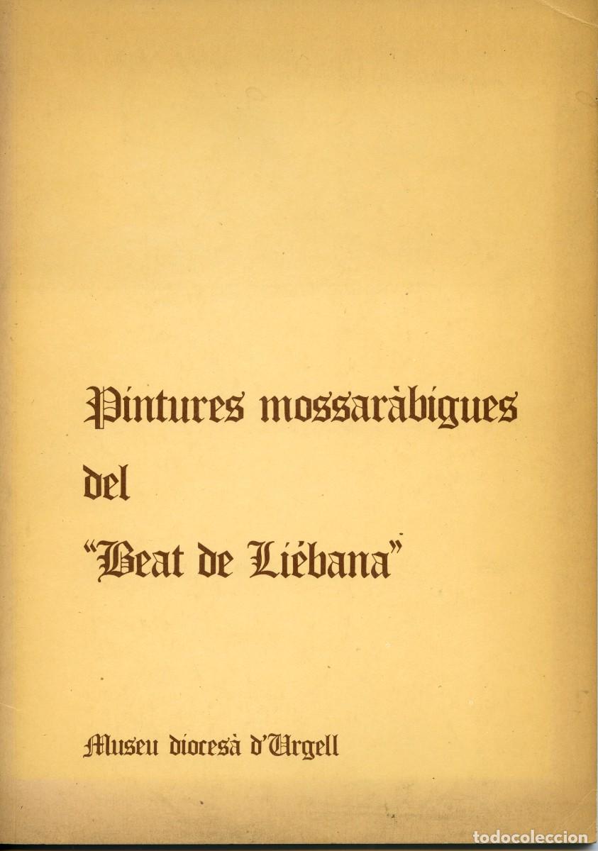 Libri di seconda mano: LIBRO &rdquo;PINTURES MOSSAR&Aacute;BIGUESDEL BEAT DE LI&Eacute;BANA - MUSEU DIOCES&Agrave; D'URGELL