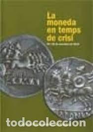 Libros de segunda mano: la moneda en temps de crisi vv aa XVI curs d'historia monet&agrave;ria d'Hisp&agrave;nia
