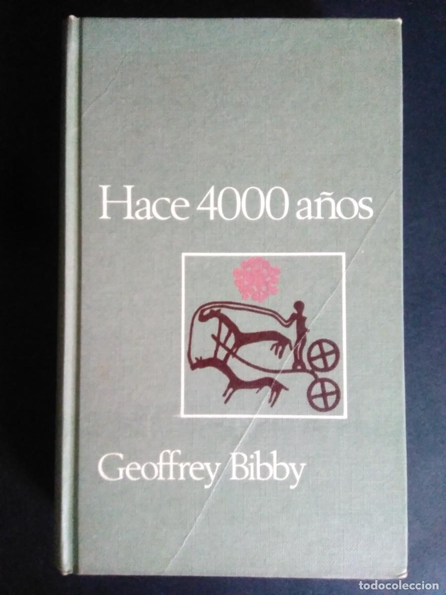 Livres d'occasion: GEOFFREY BIBBY.- Hace 4000 a&ntilde;os. Un panorama de la vida en el segundo milenio antes de Jesucristo. C